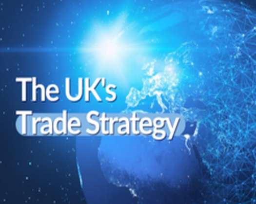 UK: New Trade Strategy Released To Protect And Boost British Business